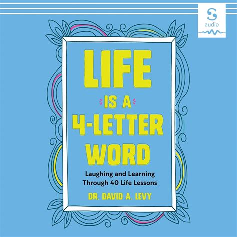 Life Is a 4-Letter Word: Laughing and Learning Through 40 Life Lessons ...