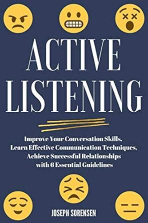 Active Listening: Improve Your Conversation Skills, Learn Effective ...