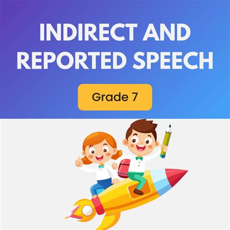 Grade 7 Indirect and Reported Speech Worksheet | PlanetSpark