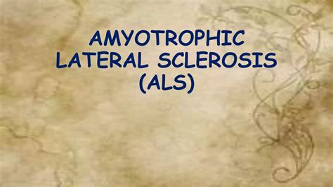 Amyotrophic lateral sclerosis (als) | PPTX