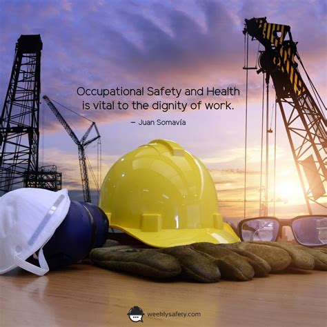 Occupational Safety and Health is vital to the dignity of work. - Juan ...