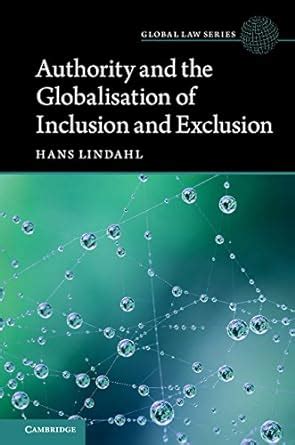 Authority and the Globalisation of Inclusion and Exclusion (Global Law ...