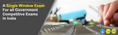 A Single Window Exam For all Govt. Competitive Exams In India