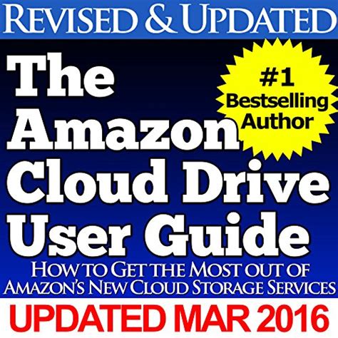 The Amazon Cloud Drive User Guide: How to get the most out of Amazon's ...