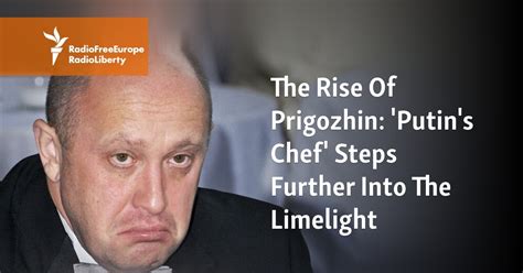 The Rise Of Prigozhin: 'Putin's Chef' Steps Further Into The Limelight