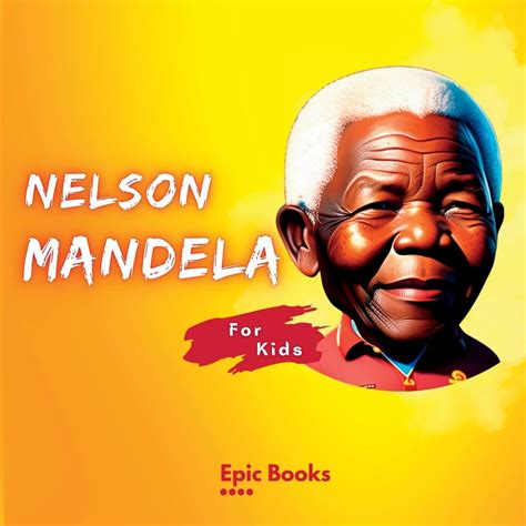 Nelson Mandela for Kids: The Biography of Nelson Mandela for kids ...