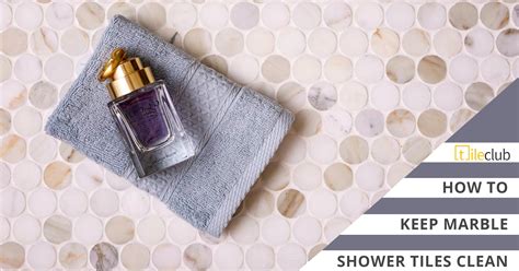 How to Clean Marble Shower Tiles & Keep them Stain-Free - Tile Club