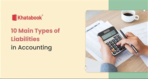 Liabilities in Accounting: 10 Major Types