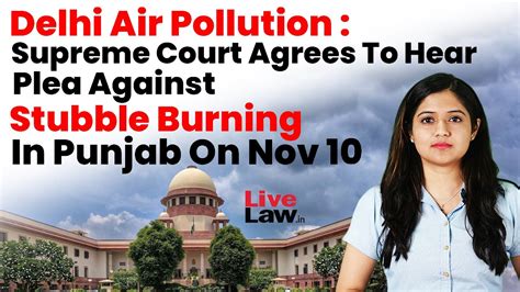 Delhi Air Pollution : Supreme Court Agrees To Hear Plea Against Stubble ...