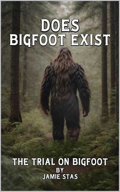 Does Bigfoot Exist: The Trial on Bigfoot (The Trial On ...) eBook ...