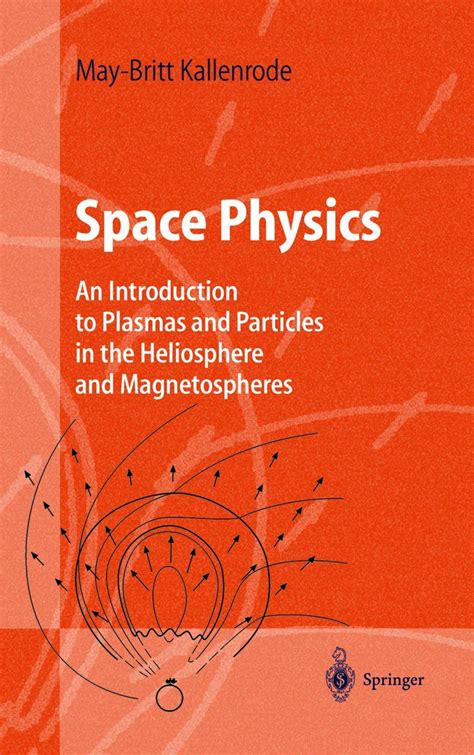 Buy Space Physics: An Introduction into Plasmas and Particles in the ...