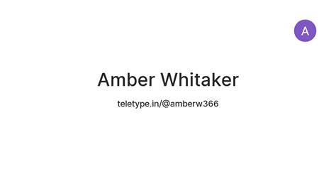 Amber Whitaker — Teletype