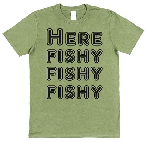 Buy Fishing T-shirt Here Fishy Fishy Fishing Gift for Fisherman Angler ...
