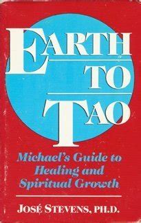 Earth to Tao: Michael's Guide to Healing and Spiritual Growth : Stevens ...
