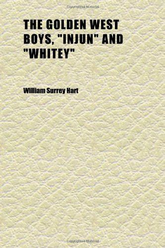 The Golden West Boys, "Injun" and "Whitey"; A Story of Adventure ...