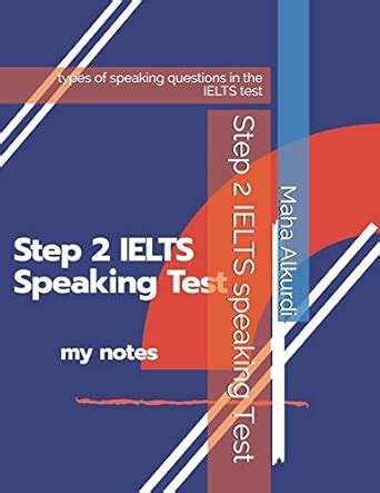 Step 2 IELTS speaking Test: types of speaking questions in the IELTS ...