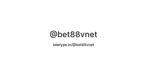Bet88v Bet88 — Teletype