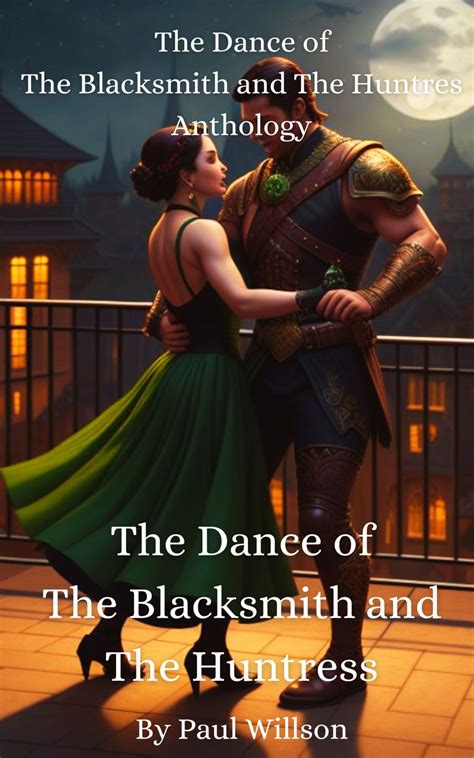 The Dance of The Blacksmith and The Huntress - Paul Willson Fantasy