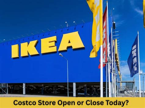 US Memorial Holiday 2026: Ikea supermarket opening & closing times ...