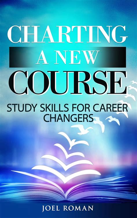 Charting a New Course: Study Skills for Career Changers (Study ...