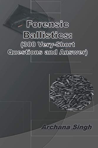 Buy Forensic Ballistics: (300 Very-Short Answer Questions): 2 (Forensic ...