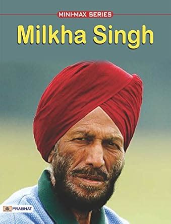 Milkha Singh: The Flying Sikh's Inspiring Journey by Kumkum Khanna ...