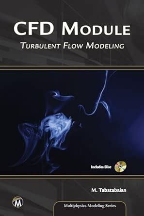 CFD Module: Turbulent Flow Modeling (Multiphysics Modeling Series ...
