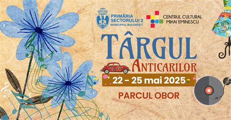 TÂRGUL ANTICARILOR, Parc Obor, Bucharest, 22 May to 25 May | AllEvents
