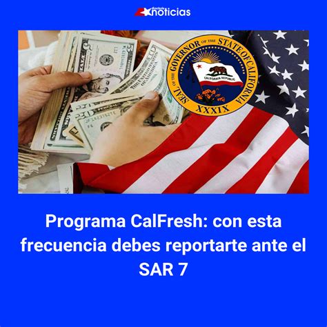 Programa CalFresh: con esta frecuencia debes reportarte ante el SAR 7