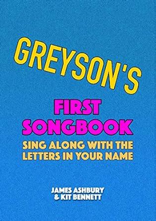 Greyson's First Songbook: Sing Along with the Letters in Your Name ...