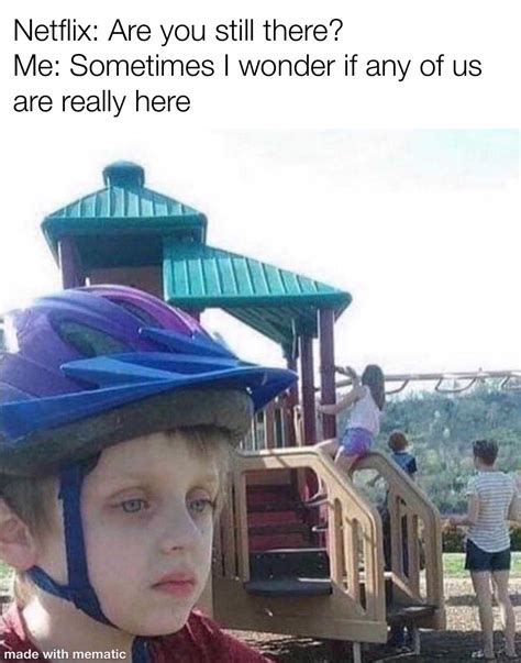 Is 26 too young to have an existential crisis? : r/memes