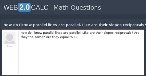 View question - how do I know parallel lines are parallel. Like are ...