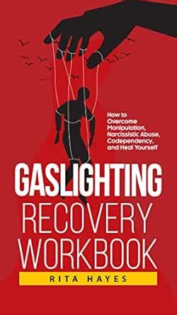 Gaslighting Recovery Workbook: How to Overcome Manipulation ...