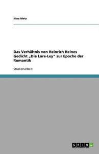 Das Verhaltnis von Heinrich Heines Gedicht "Die Lore-Ley zur Epoche der ...