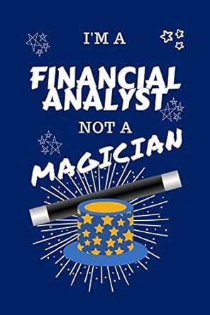 Buy I'm A Financial Analyst Not A Magician: Perfect Gag Gift For A ...