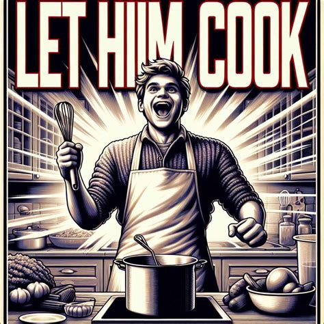 Let Him Cook Meme: Kulturelle Evolution - uvlesung.de