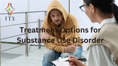 Treatment Options for Substance Use Disorder: A Comprehensive Guide to ...