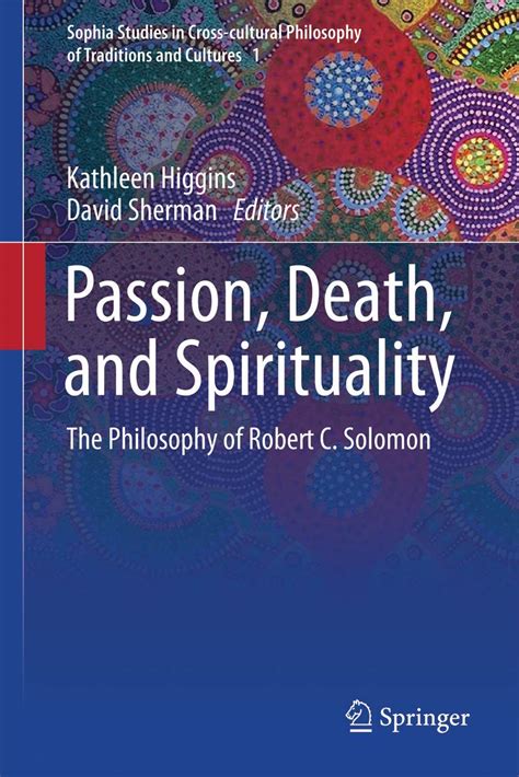 Buy Passion, Death, and Spirituality: The Philosophy of Robert C ...