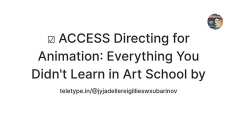 ☑️ ACCESS Directing for Animation: Everything You Didn't Learn in Art ...