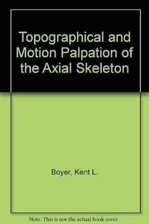 Buy Topographical and Motion Palpation of the Axial Skeleton Book ...