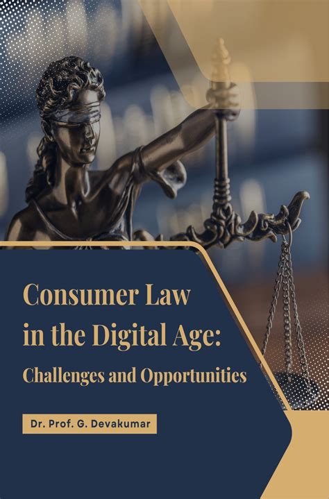 CONSUMER LAW IN THE DIGITAL AGE: CHALLENGES AND OPPORTUNITIES – Shanti ...