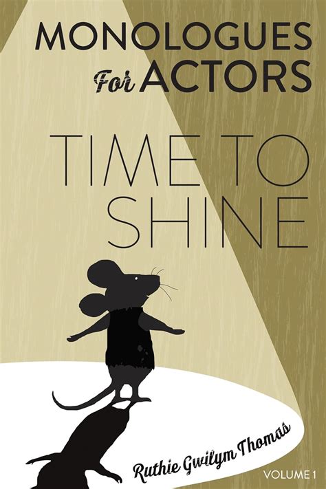 Time To Shine Monologues For Actors eBook : Gwilym Thomas, Ruthie ...