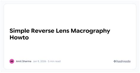 Simple Reverse Lens Macrography Howto