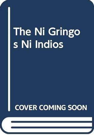 Buy The Ni Gringos Ni Indios Book Online at Low Prices in India | The ...