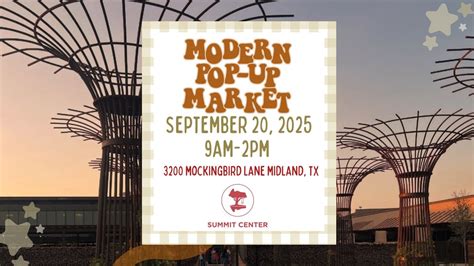 Modern Pop-Up Market at Summit Center, 3200 Mockingbird, Midland, TX ...