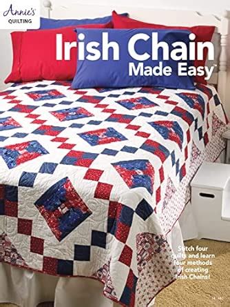 Buy Irish Chain Made Easy: Stitch Four Quilts and Learn Four Methods of ...
