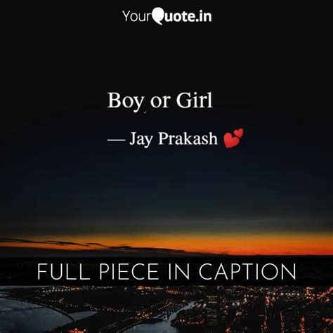 Boy or Girl | Quotes & Writings by Jay Prakash | YourQuote