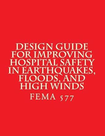 Buy Design Guide for Improving Hospital Safety in Earthquakes, Floods ...