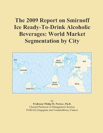 The 2009 Report on Smirnoff Ice Ready-To-Drink Alcoholic Beverages ...