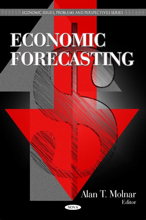 Economic Forecasting (Economic Issues, Problems and Perspectives ...